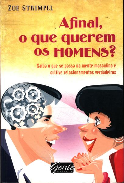 Afinal O Que Querem Os Homens