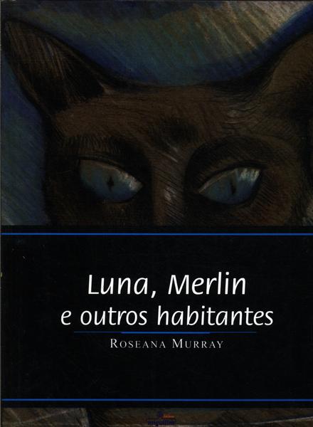Luna, Merlin E Outros Habitantes