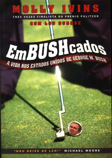 Embushcados: A Vida Nos Estados Unidos De George W. Bush