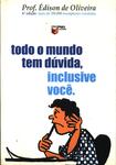 Todo Mundo Tem Dúvida, Inclusive Você