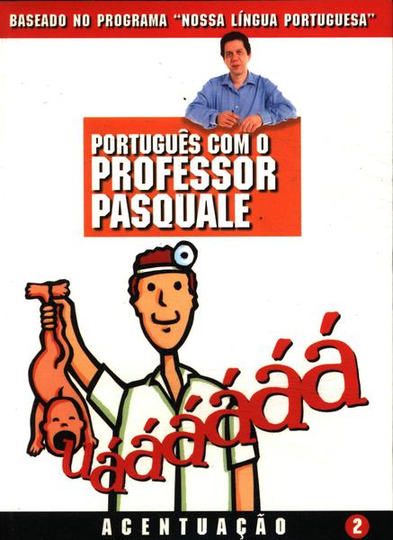 Português Com O Professor Pasquale - Nº 2 - Acentuação