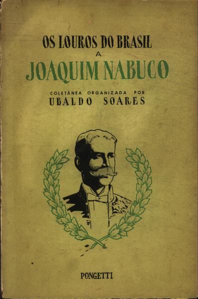 Os Louros Do Brasil A Joaquim Nabuco