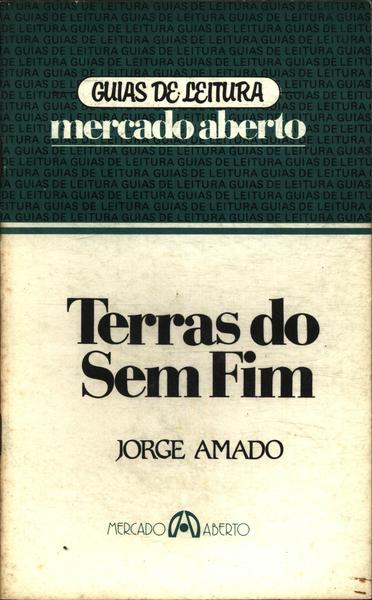 Guias De Leitura Mercado Aberto: Terras Do Sem Fim - Jorge Amado