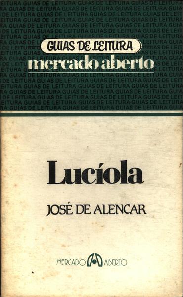 Guias De Leitura: Lúciola - José De Alencar