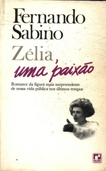 Zélia, Uma Paixão