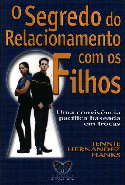 O Segredo Do Relacionamento Com Os Filhos