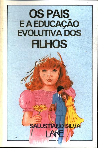 Os Pais E A Educação Evolutiva Dos Filhos