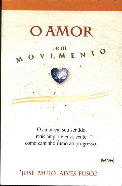 O Amor Em Movimento