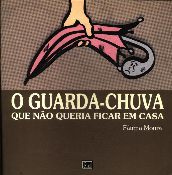 O Guarda-chuva Que Não Queria Ficar Em Casa