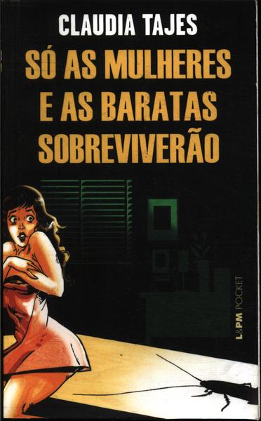 Só As Mulheres E As Baratas Sobreviverão