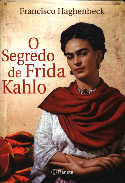 O Segredo De Frida Kahlo