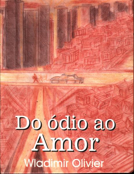 Do Ódio Ao Amor