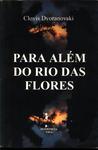 Para Além Do Rio Das Flores