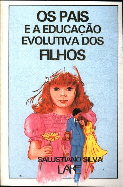 Os Pais E A Educação Evolutiva Dos Filhos