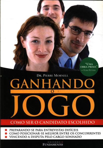 Ganhando O Jogo - Como Ser O Candidato Escolhido