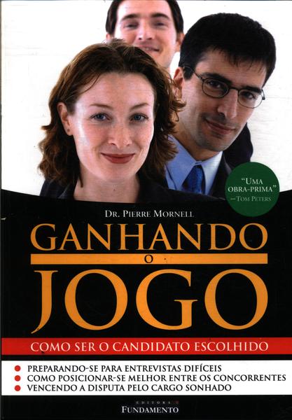 Ganhando O Jogo - Como Ser O Candidato Escolhido