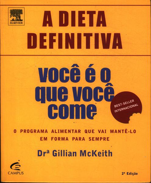 A Dieta Definitiva: Você É O Que Você Come