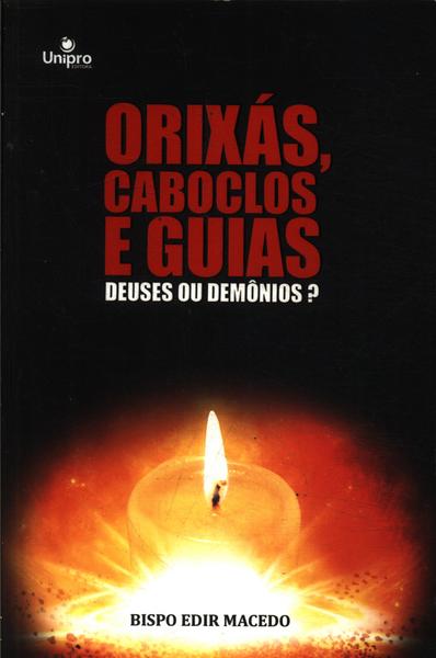 Orixás, Caboclos e Guias: deuses ou demônios eBook : Macedo, Edir:  : Livros