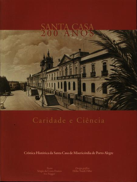 Santa Casa 200 Anos: Caridade E Ciência