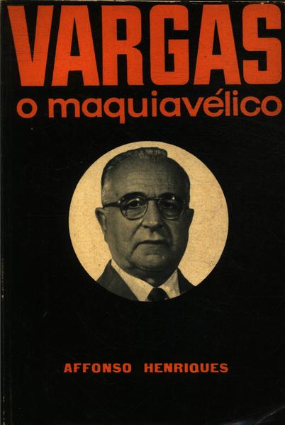 Vargas, O Maquiavélico