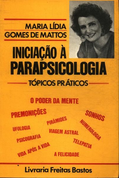 Iniciação À Parapsicologia: Tópicos Práticos