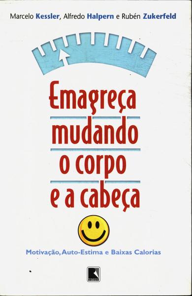 Emagreça Mudando O Corpo E A Cabeça