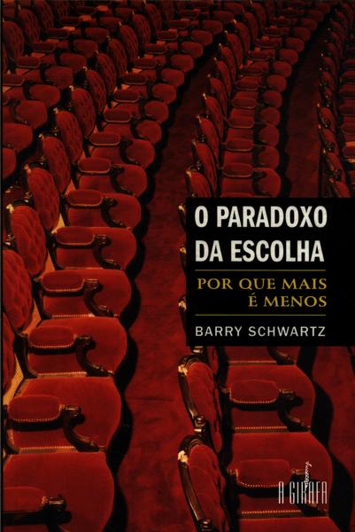 O Paradoxo Da Escolha