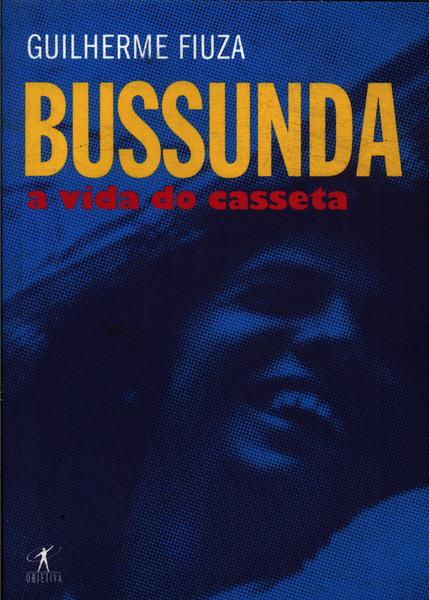 Bussunda: A Vida Do Casseta