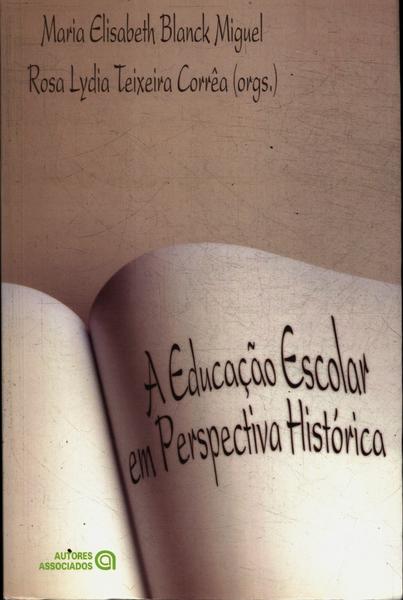 A Educação Escolar Em Perspectiva Histórica