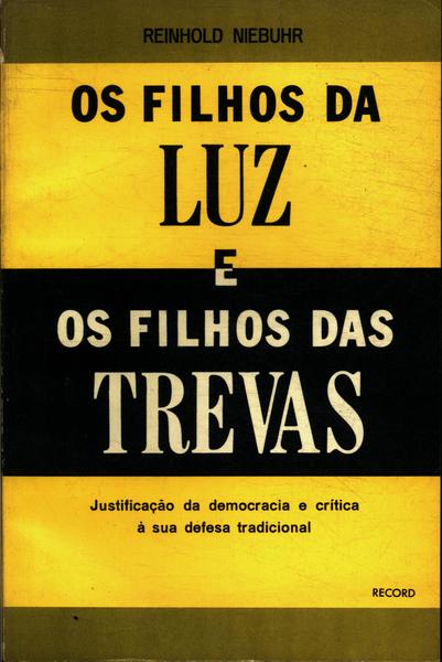 Os Filhos Da Luz E Os Filhos Das Trevas