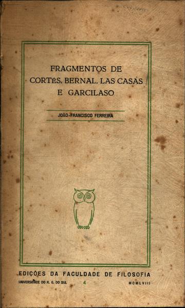 Fragmentos De Cortés, Bernal, Las Casas E Garcilaso