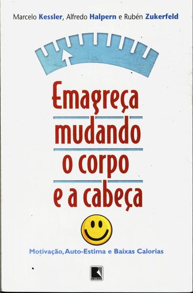 Emagreça Mudando O Corpo E A Cabeça