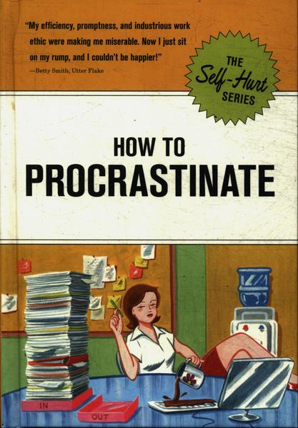 How To Procrastinate