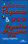 Galeras, Paqueras E Segredos De Pijama