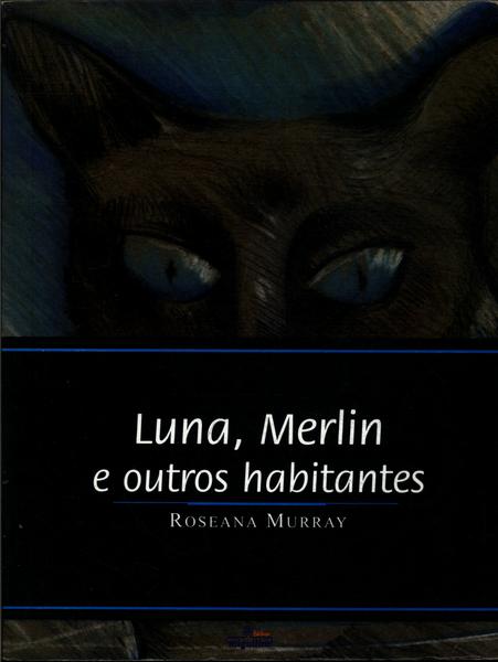 Luna, Merlin E Outros Habitantes