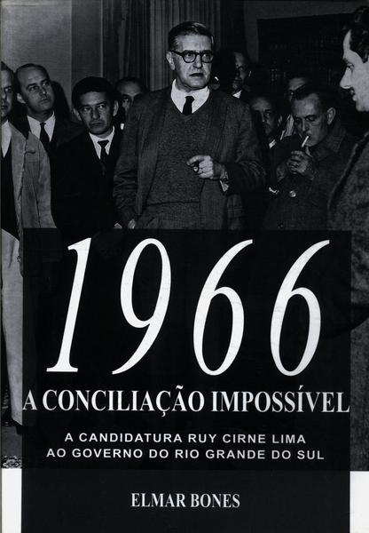 1966: A Conciliação Impossivel