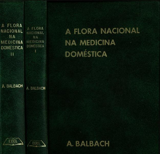 A Flora Nacional Na Medicina Doméstica (em 2 Volumes)