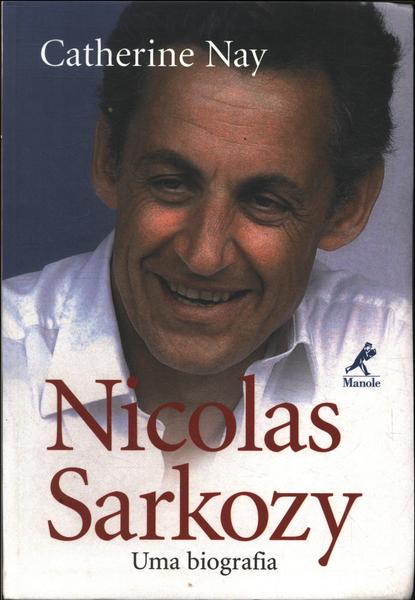 Nicolas Sarkozy: Uma Biografia