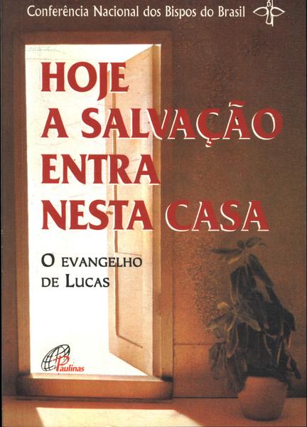 Hoje A Salvação Entra Nesta Casa