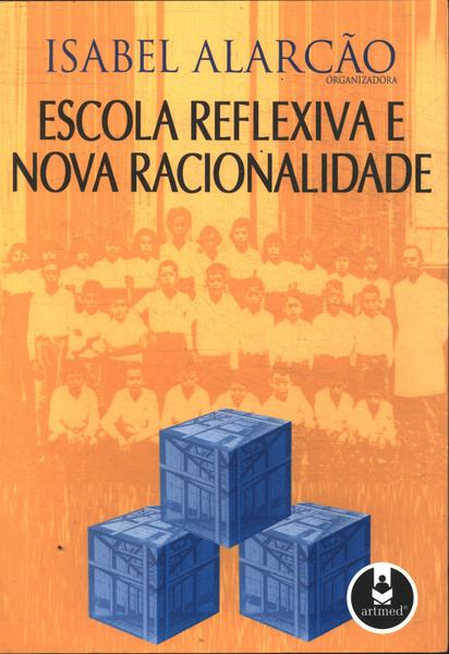 Escola Reflexiva E Nova Racionalidade