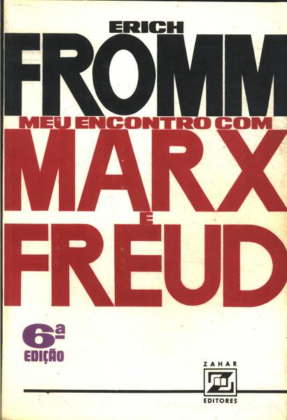 Meu Encontro Com Marx E Freud