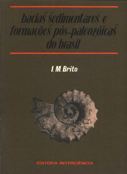 Bacias Sedimentares E Formaçõues Pós-paleozóicas Do Brasil