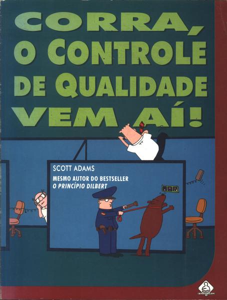 Corra, O Controle De Qualidade Vem Aí!