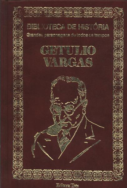 Biblioteca De História: Getúlio Vargas