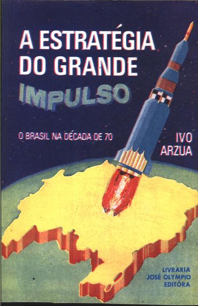 A Estratégia Do Grande Impulso