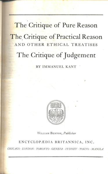 The Critique Of Pure Reason - The Critique Of Practical Reason And Other Ethical Treatises