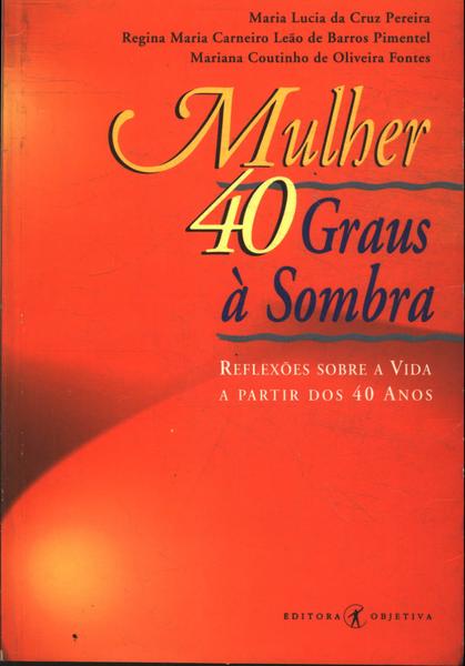 Mulher 40 Graus À Sombra