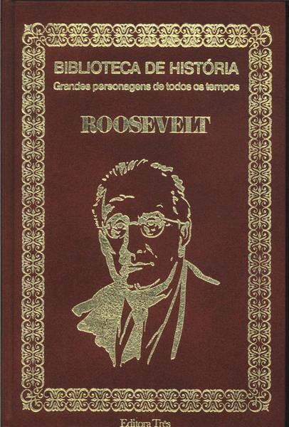 Biblioteca De História: Roosevelt