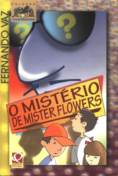 O Mistério De Mister Flowers