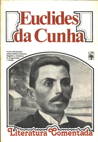 Literatura Comentada: Euclides Da Cunha